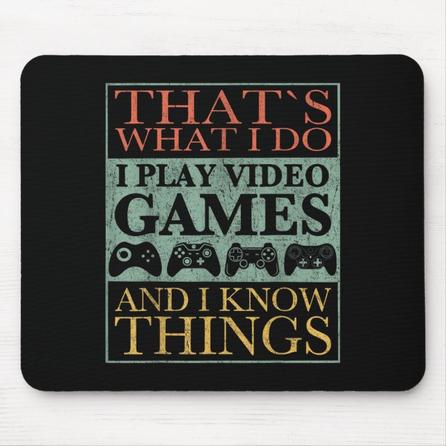 That's What I Do Game Funny Video Games Gift Tee  Mousepad (Vorne)