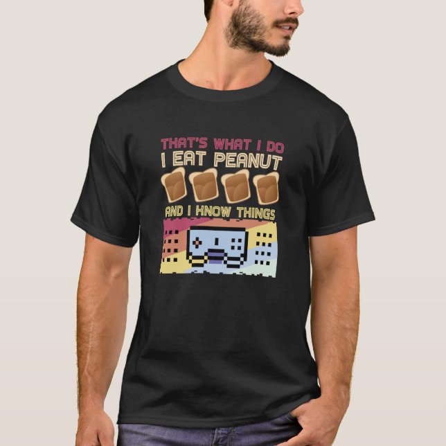 That's What I Do I Eat Peanut Butter T-Shirt (Vorderseite)