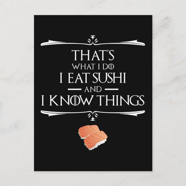 That's What I Do I Eat Sushi And I Know Things Postkarte (Vorderseite)