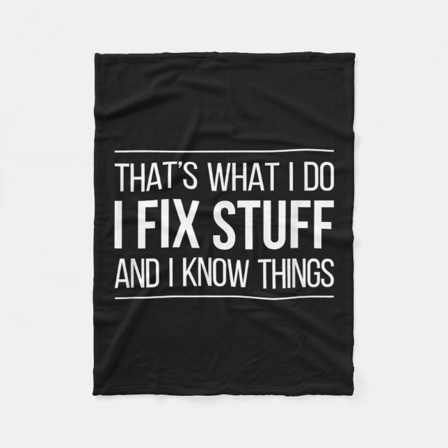 That's What I Do - I Fix Stuff And I Know Things - Fleecedecke (Vorderseite)