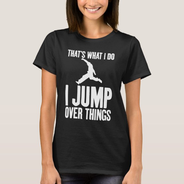 That's What I Do I Jump Over Things Gag Urban Runn T-Shirt (Vorderseite)