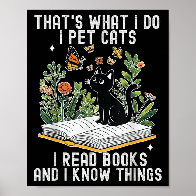 That's What I Do I Pet Cats I Read Books And I Kno Poster (Vorne)