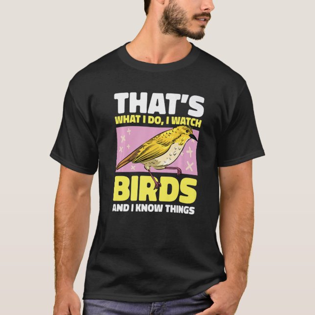 That's what I do I watch Birds and I know things w T-Shirt (Vorderseite)