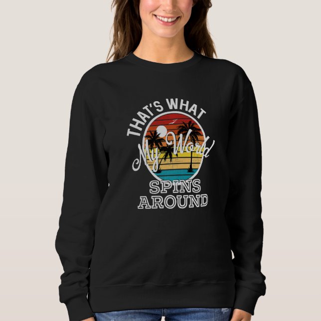 That's What My World Spins Around Country Music So Sweatshirt (Vorderseite)
