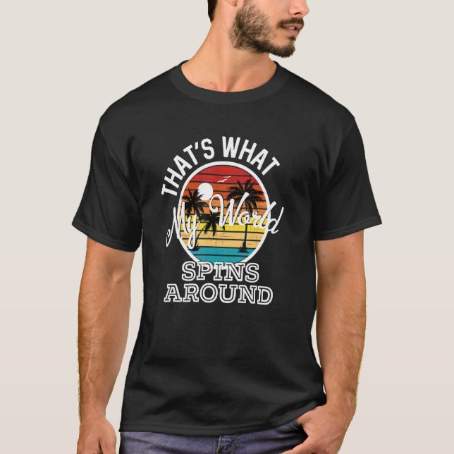 That's What My World Spins Around Country Music So T-Shirt (Vorderseite)
