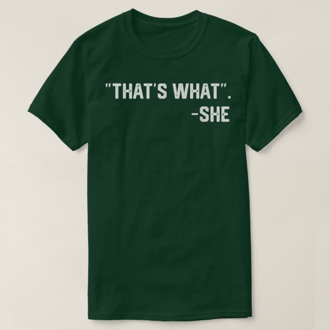 That's What She Said Quote Funny  T-Shirt (Design vorne)