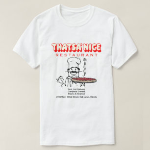 Thatsa' Nice Restaurant, Eichenwiese, Illinois T-Shirt