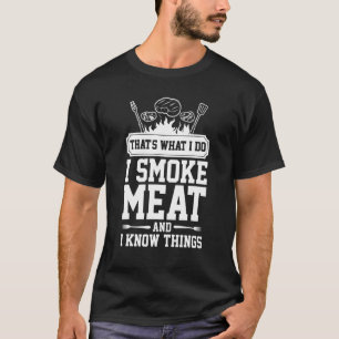 Thatu2019s, was ich mache Ich rauche Fleisch und i T-Shirt
