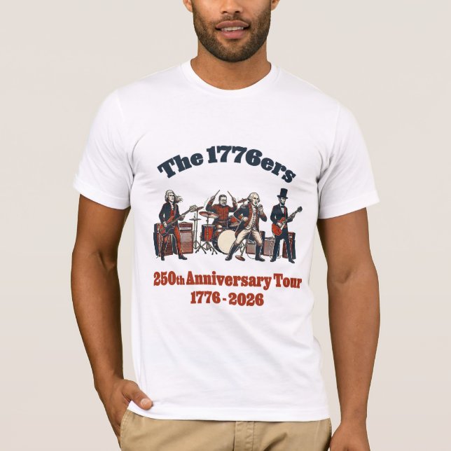 The 1776ers 250th Anniversary Tour Funny Patriotic T-Shirt (Vorderseite)