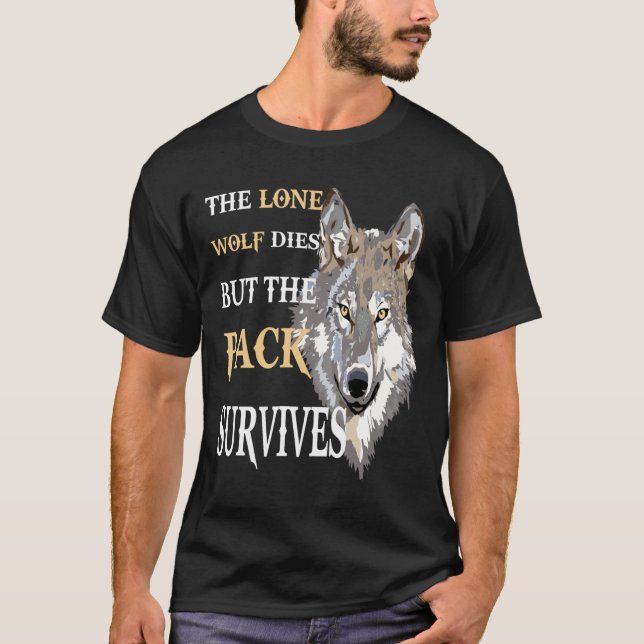 The Alone Wolf Dies But The Pack Survives Distress T-Shirt (Vorderseite)