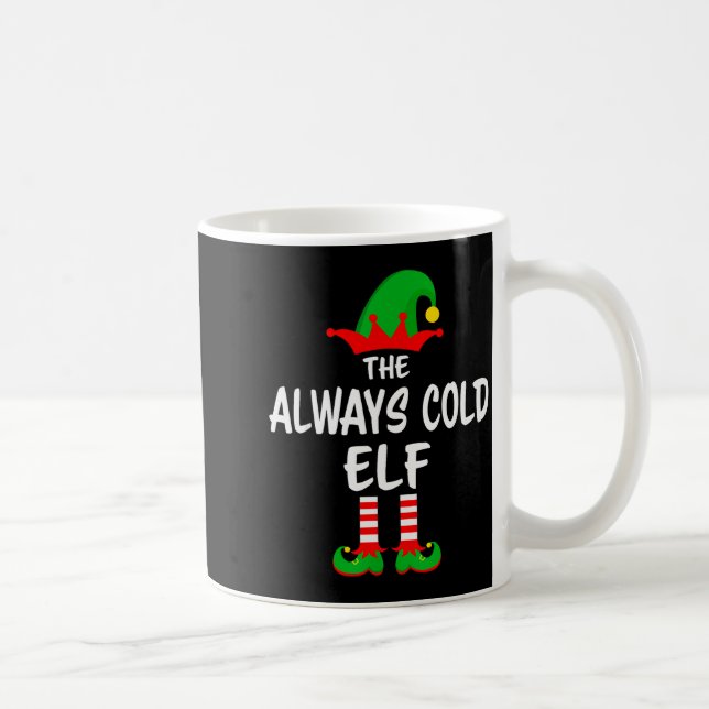 The Always Cold Elf Matching Family Christmas  Kaffeetasse (Rechts)