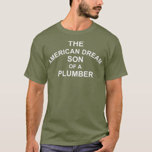 The American Dream Son of a Plumber Premium T-Shirt