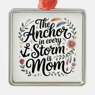 The Anchor In Every Storm Is Mom Ornament Aus Metall