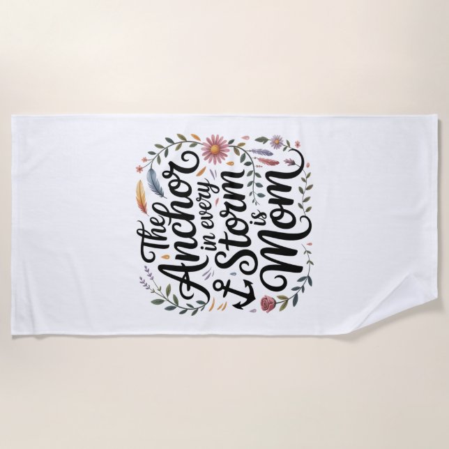 The Anchor In Every Storm Is Mom Strandtuch (Vorderseite)