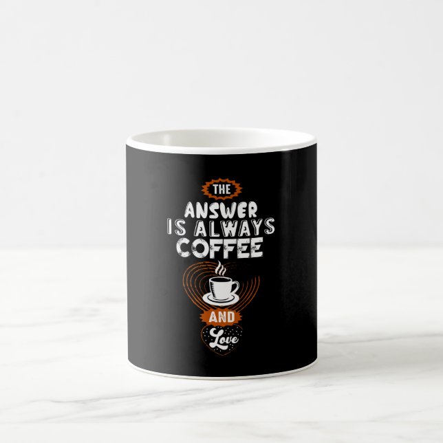 The Answer is Always Coffee Kaffeetasse (Mittel)