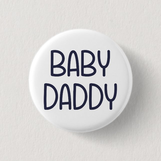 The Baby Mama Baby Daddy (d.h. Vater) Button (Vorderseite)