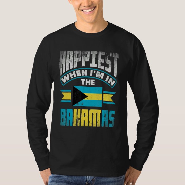 The Bahamas Bahamian Happiest When Im In The Baham T-Shirt (Vorderseite)