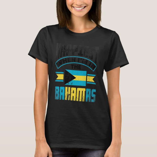 The Bahamas Bahamian Happiest When Im In The Baham T-Shirt (Vorderseite)