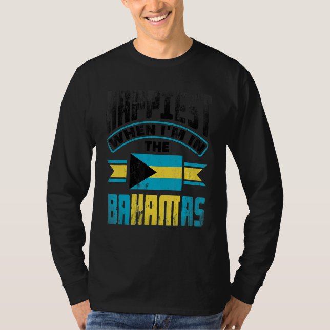 The Bahamas Bahamian Happiest When Im In The Baham T-Shirt (Vorderseite)
