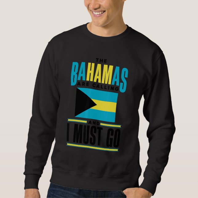 The Bahamas Bahamian The Bahamas Are Calling And I Sweatshirt (Vorderseite)