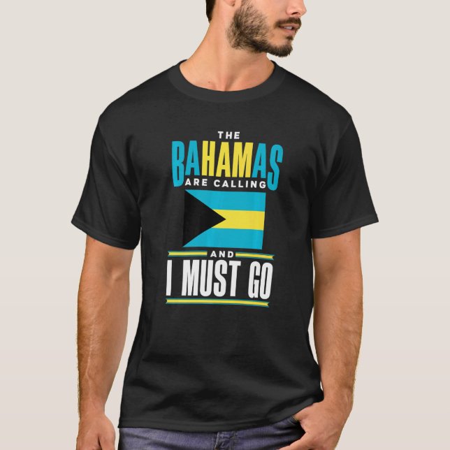 The Bahamas Bahamian The Bahamas Are Calling And I T-Shirt (Vorderseite)