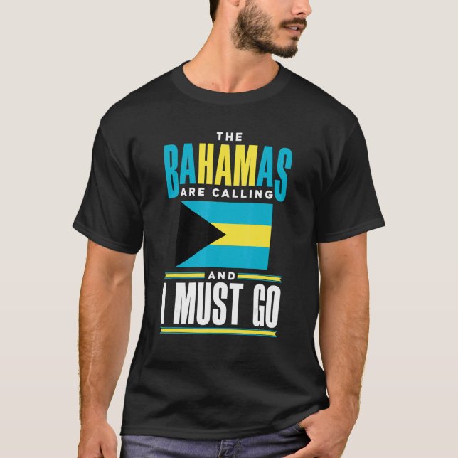 The Bahamas Bahamian The Bahamas Are Calling And I T-Shirt (Vorderseite)