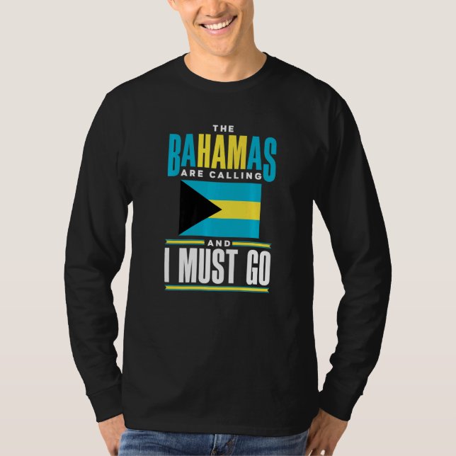 The Bahamas Bahamian The Bahamas Are Calling And I T-Shirt (Vorderseite)
