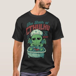 The Bath of Cthulhu Funny Horror Monster Geschenk T-Shirt