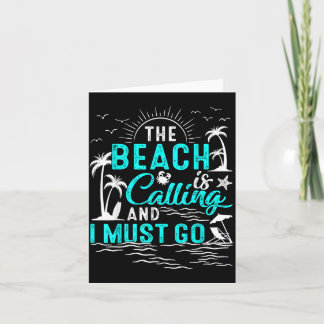 The Beach Is Calling And Must Go Beach Vacation Karte