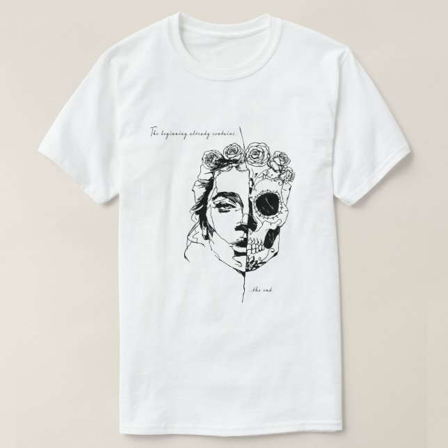 The beginning already contains the end T-Shirt (Design vorne)