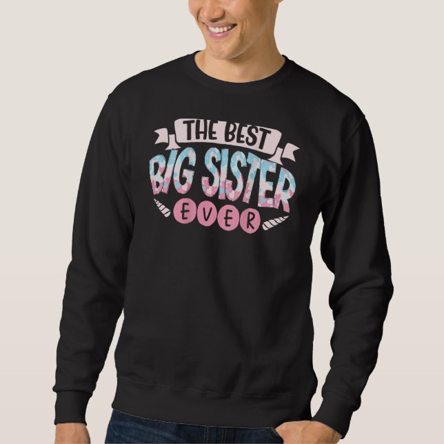 The Best Big Sister Ever Backprint Big Sister Sweatshirt (Vorderseite)