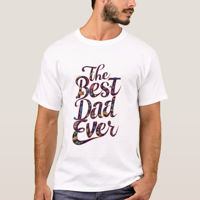 The Best Dad Ever T-Shirt (Vorderseite)