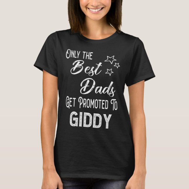 The Best Dads Get Promoted to Giddy Special Grandp T-Shirt (Vorderseite)