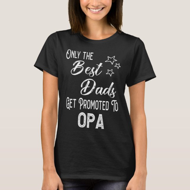 The Best Dads Get Promoted to Opa German Grandpa T-Shirt (Vorderseite)