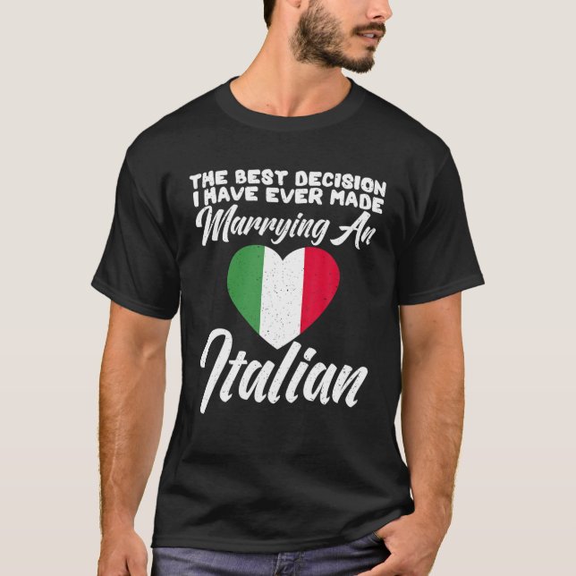 The Best Decision I Have Ever Made Marrying An Ita T-Shirt (Vorderseite)