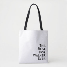 'The. Best. Dog. Walker. Ever.' Dog Lovers Gift