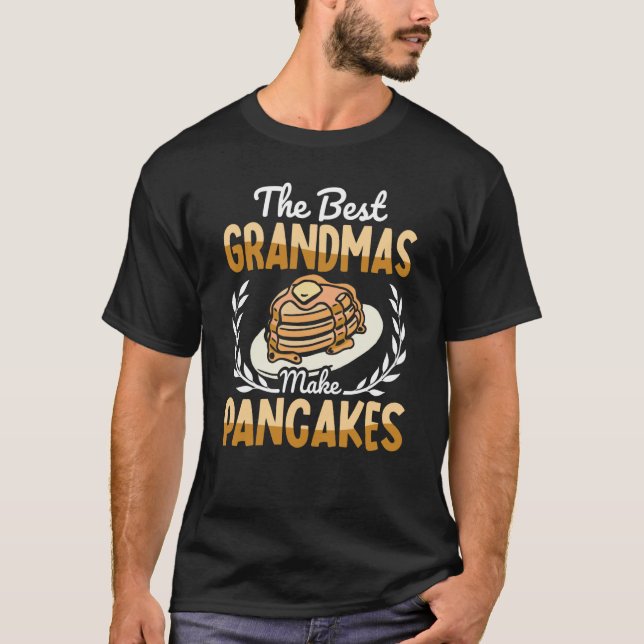 The Best Grandmas Make Pancakes Pancake Maker Food T-Shirt (Vorderseite)