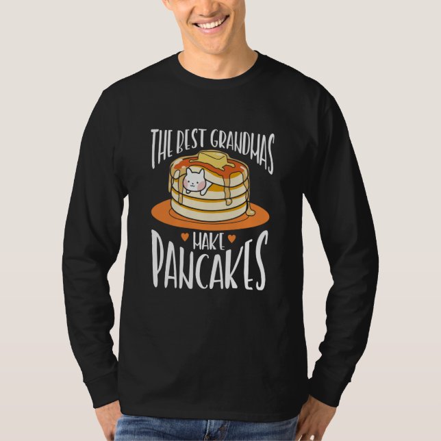 The Best Grandmas Make Pancakes Pancake Maker Food T-Shirt (Vorderseite)