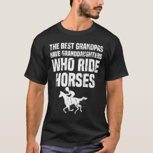 The best grandpas have granddaughters who horses T-Shirt