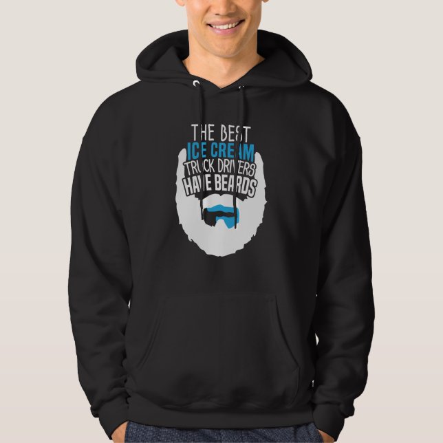 The Best Ice Cream Truck Drivers Have Beards Hoodie (Vorderseite)