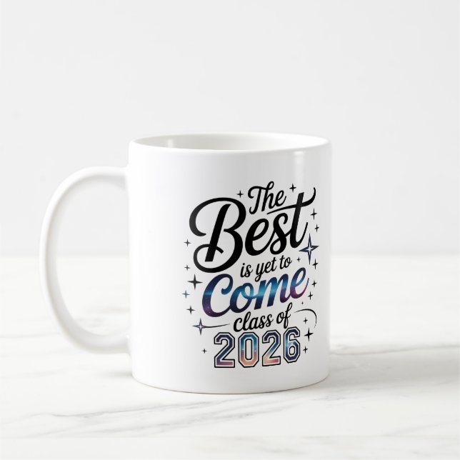 The Best Is Yet To Come Class of 2026 Kaffeetasse (Links)