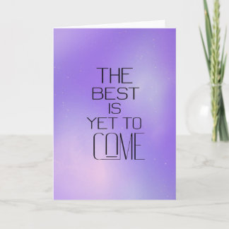 "The Best Is Yet To Come" Futuristic Card Karte