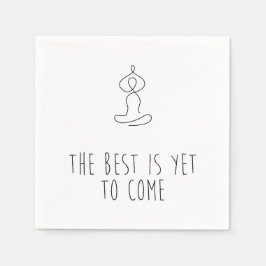 The Best is yet to come Serviette