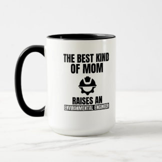 The best kind of mom raises an environmental engin tasse