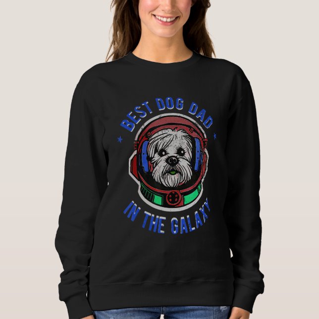The Best Maltese dog Dad in the galaxy - Maltese Sweatshirt (Vorderseite)
