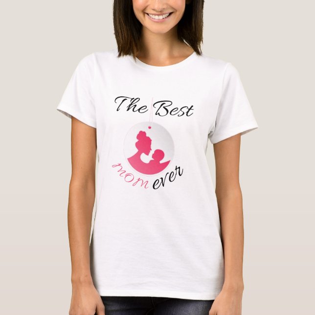 The Best Mom Ever Mother Baby Silhouette T-Shirt (Vorderseite)
