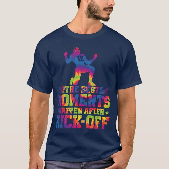 The Best Moments Happen After KickOff Sports gift  T-Shirt (Vorderseite)