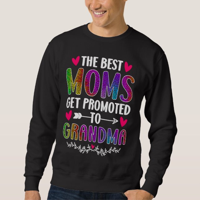 The Best Moms Get Promoted To Grandma Rainbow Leop Sweatshirt (Vorderseite)