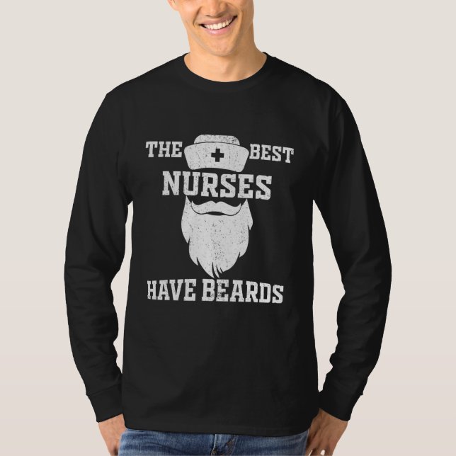 The Best Nurses Have Beards   Nursing Student And  T-Shirt (Vorderseite)