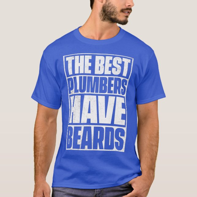 The Best Plumbers Have Beards   Funny Beard Tee (Vorderseite)
